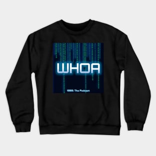 Whoa Crewneck Sweatshirt